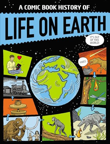 A Comic Book History of Life on Earth (Comic Book History, 2)