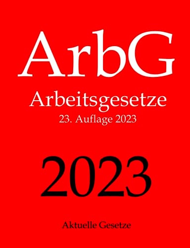 ArbG, Arbeitsgesetze, Aktuelle Gesetze
