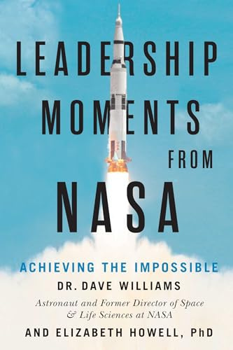 Leadership Moments from NASA: Achieving the Impossible