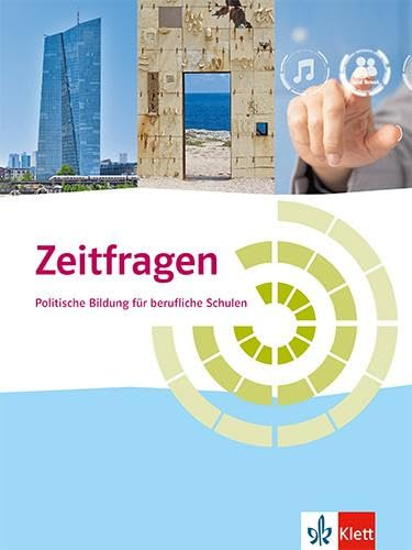 Zeitfragen. Politische Bildung für berufliche Schulen: Schulbuch: Politische Bildung für berufliche Schulen. Schülerbuch