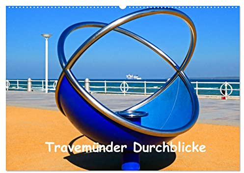Travemünder Durchblicke (Wandkalender 2026 DIN A2 quer), CALVENDO Monatskalender: Das Ostseeheilbad Travemünde, wie es Kreuzfahrtautorin Brina Stein sieht. (CALVENDO Orte)
