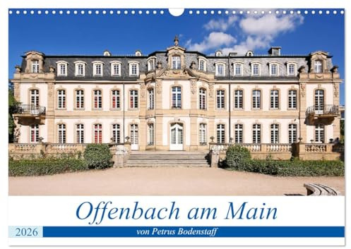 Offenbach am Main von Petrus Bodenstaff (Wandkalender 2026 DIN A3 quer), CALVENDO Monatskalender: Offenbach ist bekannt für seine Lederindustrie und ... Metropole Frankfurt am Main (CALVENDO Orte)