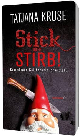 Stick oder stirb! Kommissar Seifferheld ermittelt (HAYMON TASCHENBUCH)