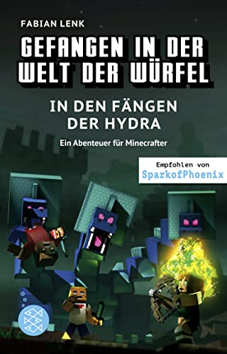 Gefangen in der Welt der Würfel. In den Fängen der Hydra. Ein Abenteuer für Minecrafter: (Band 6)
