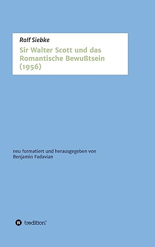Sir Walter Scott und das Romantische Bewußtsein: (1956)