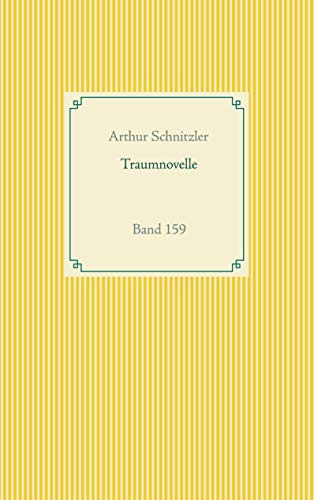 Traumnovelle: Band 159 (Taschenbuch-Literatur-Klassiker)