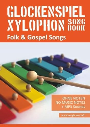 Xylophon Songbook / Glockenspiel Xylophon Songbook - Folk und Gospel Songs: Ohne Noten + MP3-Sounds