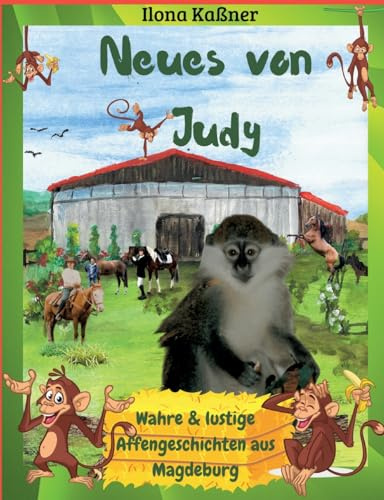 Neues von Judy: Lustige und wahre Affengeschichten aus Magdeburg