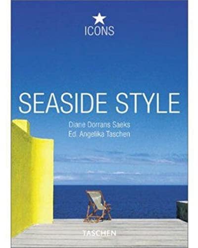 Seaside Style. Living on the Beach. Interiors Details (Taschen Icons)