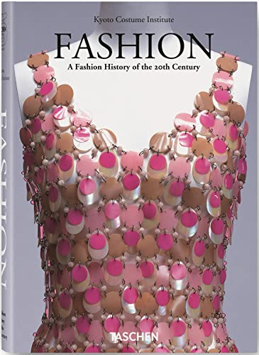 Fashion: A Fashion History of the 20th Century; The Collection of the Kyoto Costume Institute
