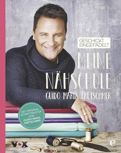 Geschickt eingefädelt - Meine Nähschule: Mit Original-Schnittmuster