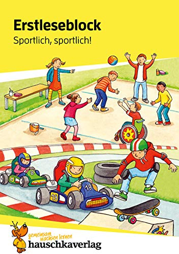 Lesen lernen 1. Klasse für Jungen und Mädchen - Sportlich, sportlich!: Sport-Geschichten: Mit Silben lesen für Erstleser ab der Vorschule (Übungshefte und -blöcke für erstes Lesen, Band 504)