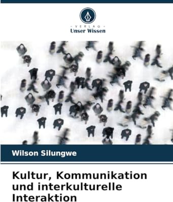 Kultur, Kommunikation und interkulturelle Interaktion