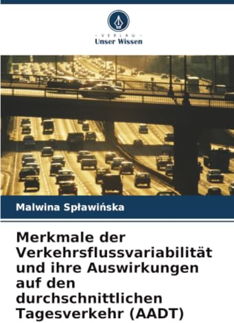 Merkmale der Verkehrsflussvariabilität und ihre Auswirkungen auf den durchschnittlichen Tagesverkehr (AADT)