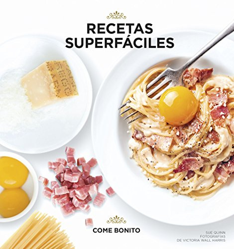 Recetas superfáciles (Come bonito)