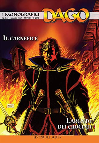 I monografici Dago. Il carnefice-L'argento dei crociati (Vol. 64)