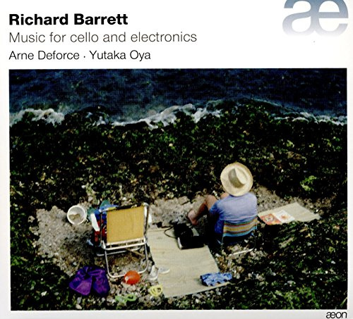 Richard Barrett: Music For Cello & Electronics