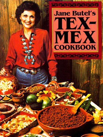 Jane Butel's Tex-Mex Cookbook