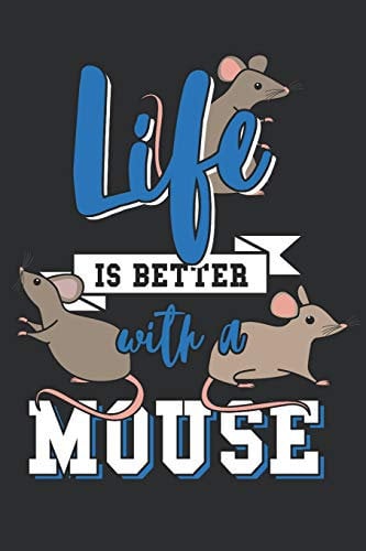 Life is better with a Mouse: Notebook for Mice Owners