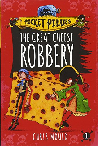 The Great Cheese Robbery: 1 (Pocket Pirates)