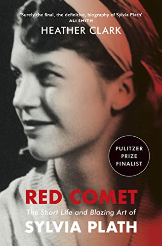 Red Comet: The prize-winning biography of Sylvia Plath