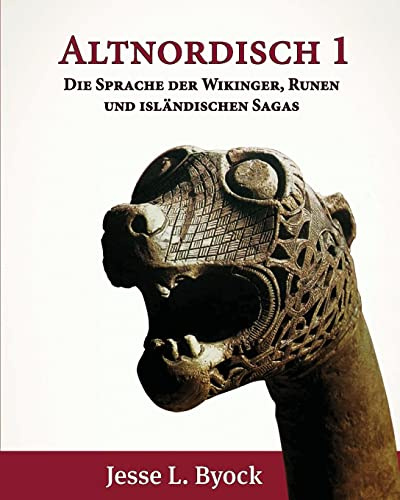 Altnordisch 1: Die Sprache der Wikinger, Runen und Isländischen Sagas (Viking Language Old Norse Icelandic Series, Band 4)