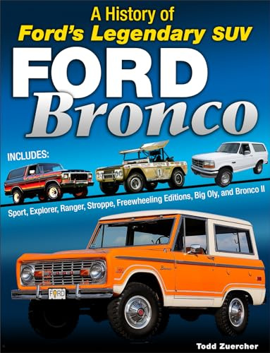 Ford Bronco: A Definitive History of Ford's Legendary SUV
