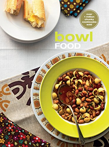 Bowl Food: The Original Chunky Cookbook