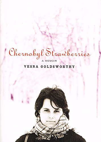 Chernobyl Strawberries: A Memoir