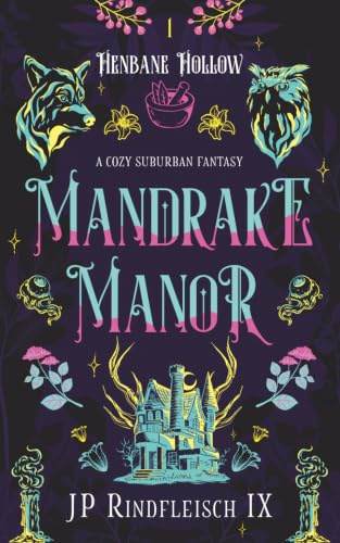 Mandrake Manor: A LGBT Cozy Suburban Fantasy (Henbane Hollow, Band 1)