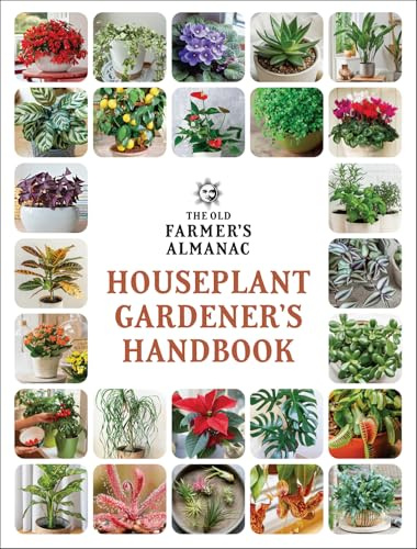 The Old Farmer’s Almanac Houseplant Gardener’s Handbook
