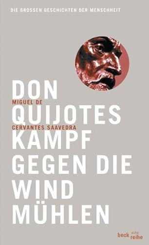 Don Quijotes Kampf gegen die Windmühlen (Beck'sche Reihe)