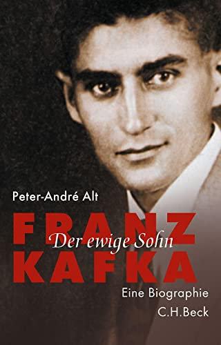 Franz Kafka: Der ewige Sohn