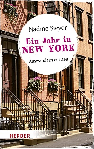 Ein Jahr in New York: Auswandern auf Zeit (HERDER spektrum)