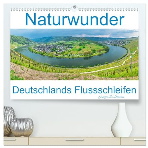 Naturwunder - Deutschlands Flussschleifen (hochwertiger Premium Wandkalender 2026 DIN A2 quer), Kunstdruck in Hochglanz: Flussscheifen - Phänomene der Natur (CALVENDO Orte)