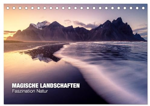 Magische Landschaften - Faszination Natur (Tischkalender 2026 DIN A5 quer), CALVENDO Monatskalender: Wunderschöne Landschaften aufgenommen in epischen Lichtstimmungen (CALVENDO Natur)