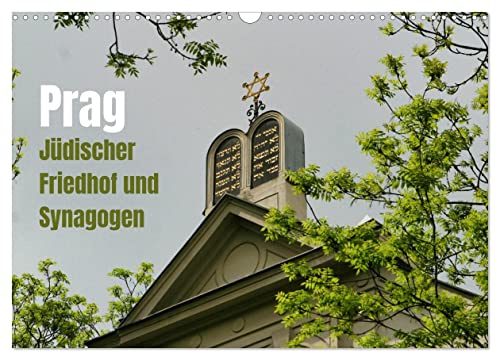 Prag. Jüdischer Friedhof und Synagogen (Wandkalender 2026 DIN A3 quer), CALVENDO Monatskalender: Das jüdische Viertel von Prag mit Friedhof und Synagogen. (CALVENDO Orte)