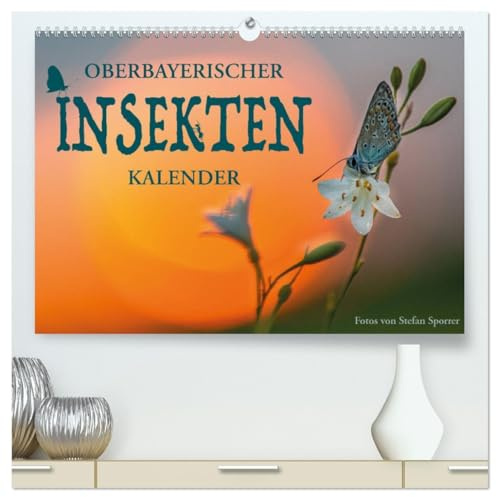 Oberbayerischer Insekten Kalender (hochwertiger Premium Wandkalender 2026 DIN A2 quer), Kunstdruck in Hochglanz: Wie sechsbeinige Zweiflügler die Fantasie beflügeln (CALVENDO Tiere)