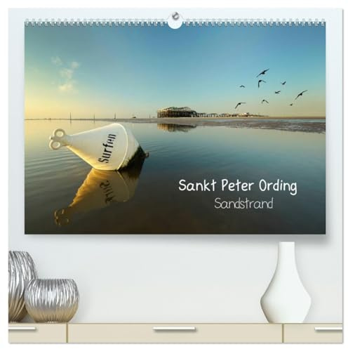 Sankt Peter Ording Sandstrand (hochwertiger Premium Wandkalender 2026 DIN A2 quer), Kunstdruck in Hochglanz: Sankt Peter Ording die größte Sandkiste der Welt. (CALVENDO Natur)