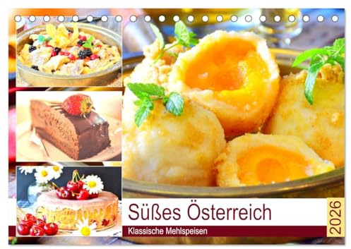 Süßes Österreich. Klassische Mehlspeisen (Tischkalender 2026 DIN A5 quer), CALVENDO Monatskalender: Österreichs g'schmackige Spezialitäten aus der Kaiserzeit! (CALVENDO Lifestyle)