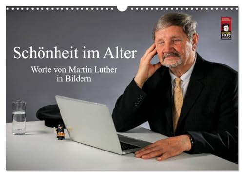 Schönheit im Alter - Worte von Martin Luther in Bildern (Wandkalender 2026 DIN A3 quer), CALVENDO Monatskalender: Aussagen und Sprüche Martin Luthers (CALVENDO Menschen)