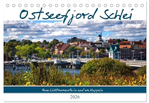 Ostseefjord Schlei (Tischkalender 2026 DIN A5 quer), CALVENDO Monatskalender: Urlauber und Einheimische lieben die Region an der Schlei, das spiegelt ... Lichtmomenten wieder. (CALVENDO Orte)