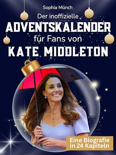 Der inoffizielle Adventskalender für Fans von Kate Middleton: 24 Tage mit deinem Star bis Weihnachten. Fanbuch und Biografie in einem. Das ideale Geschenkt für alle Fans.