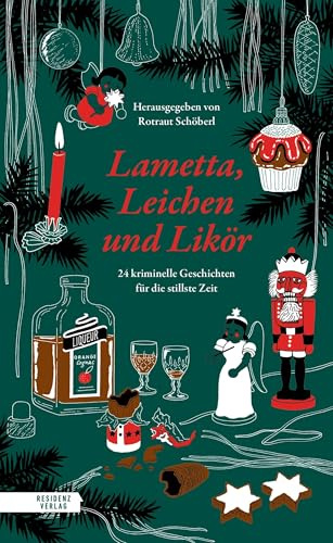 Lametta, Leichen und Likör: 24 kriminelle Geschichten für die stillste Zeit
