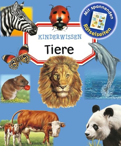 Kinderwissen - Tiere: Wissenswertes über Tiere und ihre Lebensräume – Entdecken und Mitmachen für Kinder ab 4 Jahren