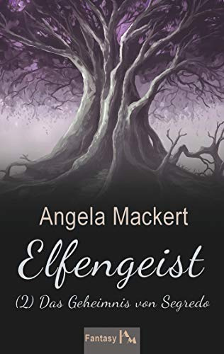 Elfengeist (2): Das Geheimnis von Segredo (Elfengeist-Trilogie)