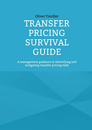 Transfer Pricing Survival Guide: A management guidance to identifying and mitigating transfer pricing risks