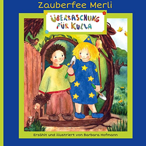 Überraschung für Kulla: Zauberfee Merli braucht Hilfe in ihrem Garten.