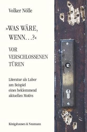 »Was wäre, wenn…?« Vor verschlossenen Türen: Literatur als Labor am Beispiel eines beklemmend aktuellen Motivs