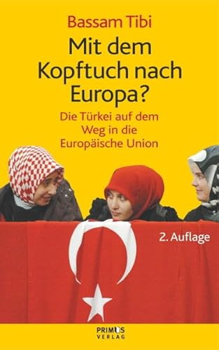 Mit dem Kopftuch nach Europa? Die Türkei auf dem Weg in die Europäische Union